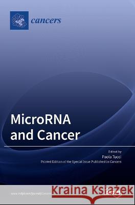 MicroRNA and Cancer Paola Tucci   9783036544168 Mdpi AG
