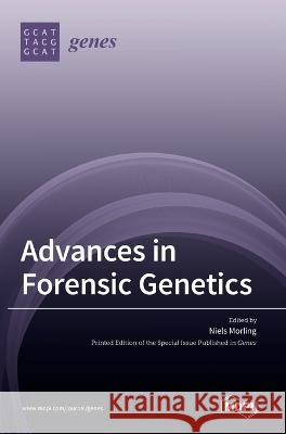 Advances in Forensic Genetics Niels Morling   9783036546971 Mdpi AG