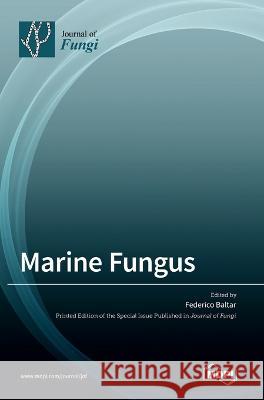 Marine Fungus Federico Baltar   9783036547183 Mdpi AG