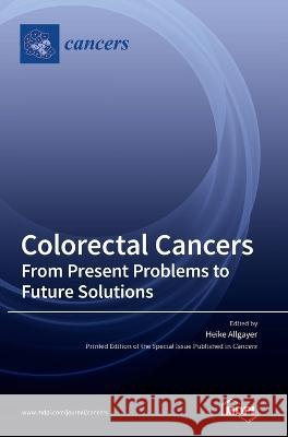 Colorectal Cancers Heike Allgayer   9783036547275 Mdpi AG