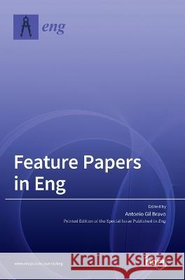 Feature Papers in Eng Antonio Gil Bravo   9783036548005 Mdpi AG