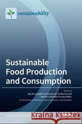 Sustainable Food Production and Consumption Ada Da Rocha, Almeida Ferreira Neto 9783036548531