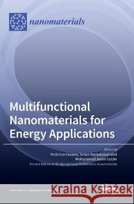 Multifunctional Nanomaterials for Energy Applications Federico Cesano Simas Rackauskas Mohammed Jasim Uddin 9783036549187