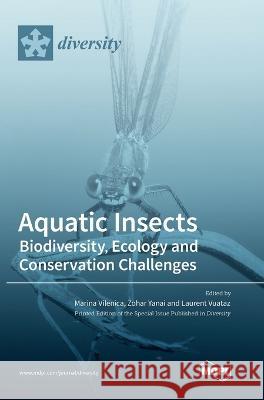 Aquatic Insects Marina Vilenica Zohar Yanai Laurent Vuataz 9783036549415