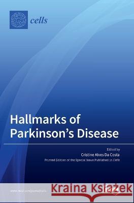Hallmarks of Parkinson's Disease Cristine Alves Da Costa 9783036550152 Mdpi AG