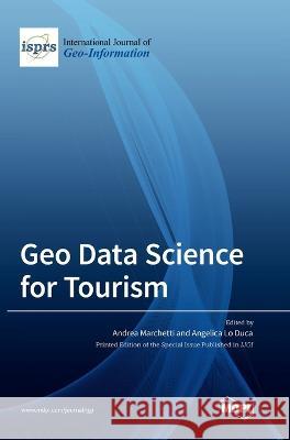 Geo Data Science for Tourism Andrea Marchetti, Angelica Lo Duca 9783036550299