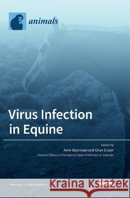 Virus Infection in Equine Amir Steinman, Oran Erster 9783036550862 Mdpi AG