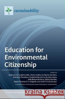 Education for Environmental Citizenship Andreas Ch Hadjichambis Pedro Guilherme Rocha Dos Reis Demetra Paraskeva Hadjichambi 9783036553214