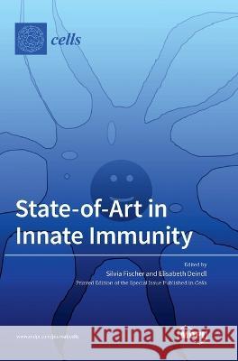 State-of-Art in Innate Immunity Silvia Fischer Elisabeth Deindl  9783036553238