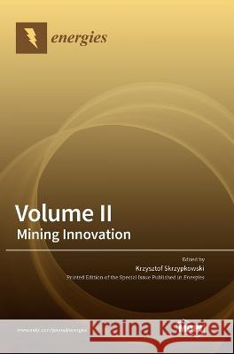 Volume II: Mining Innovation Krzysztof Skrzypkowski 9783036555355