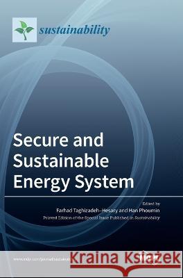 Secure and Sustainable Energy System Farhad Taghizadeh- Hesary Han Phoumin 9783036557137