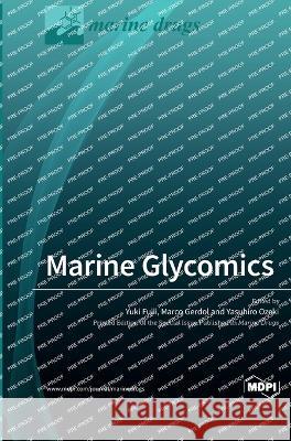 Marine Glycomics Yuki Fujii Marco Gerdol Yasuhiro Ozeki 9783036558219 Mdpi AG