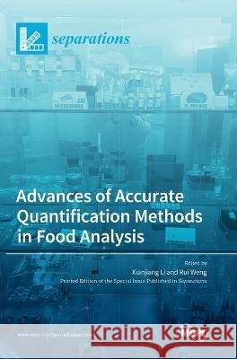 Advances of Accurate Quantification Methods in Food Analysis Xianjiang Li Rui Weng 9783036558431