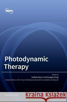 Photodynamic Therapy Kyungsu Kang Stefano Bacci 9783036558738