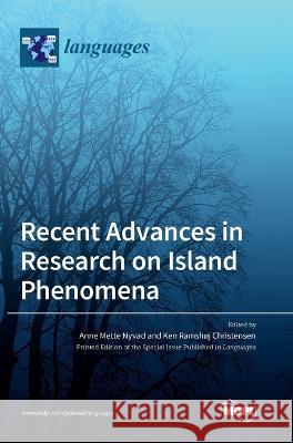 Recent Advances in Research on Island Phenomena Anne Mette Nyvad Ken Ramsh?j Christensen 9783036563169