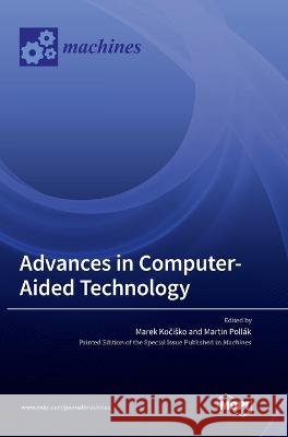 Advances in Computer-Aided Technology Marek Kočisko Martin Poll?k 9783036567464