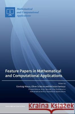 Feature Papers in Mathematical and Computational Applications Gianluigi Rozza Oliver Sch?tze Nicholas Fantuzzi 9783036567563 Mdpi AG