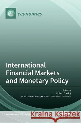 International Financial Markets and Monetary Policy Robert Czudaj 9783036568942