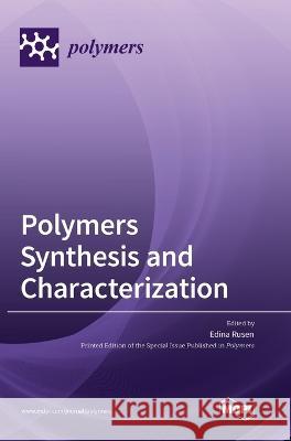 Polymers Synthesis and Characterization Edina Rusen   9783036572710 Mdpi AG