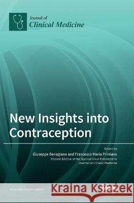 New Insights into Contraception Giuseppe Benagiano Francesco Maria Primiero  9783036572765 Mdpi AG