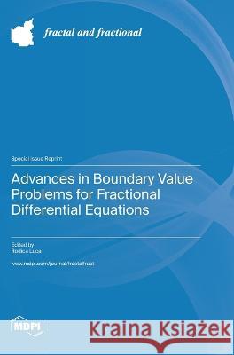 Advances in Boundary Value Problems for Fractional Differential Equations Rodica Luca   9783036577999 Mdpi AG