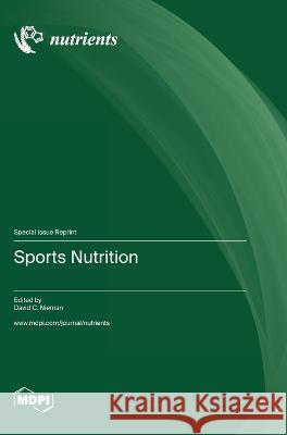 Sports Nutrition David C Nieman   9783036578224 Mdpi AG