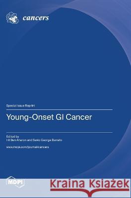 Young-Onset GI Cancer Irit Ben Aharon Savio George Barreto  9783036579641 Mdpi AG