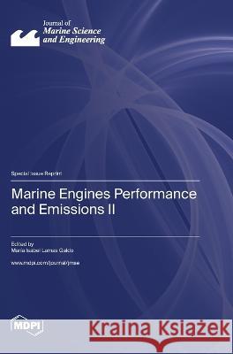 Marine Engines Performance and Emissions II Maria Isabel Lamas Galdo   9783036579924 Mdpi AG