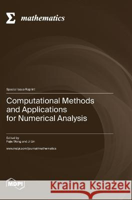 Computational Methods and Applications for Numerical Analysis Fajie Wang Ji Lin  9783036582849 Mdpi AG