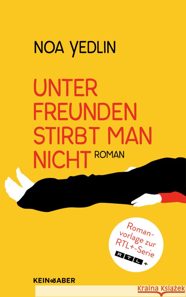 Unter Freunden stirbt man nicht Yedlin, Noa 9783036958996 Kein & Aber