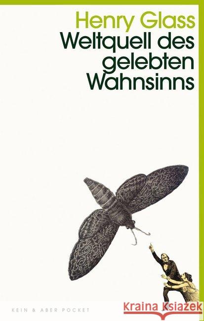 Weltquell des gelebten Wahnsinns : Skurrilitäten aus der Welt der Wissenschaft Glass, Henry 9783036959078 Kein & Aber