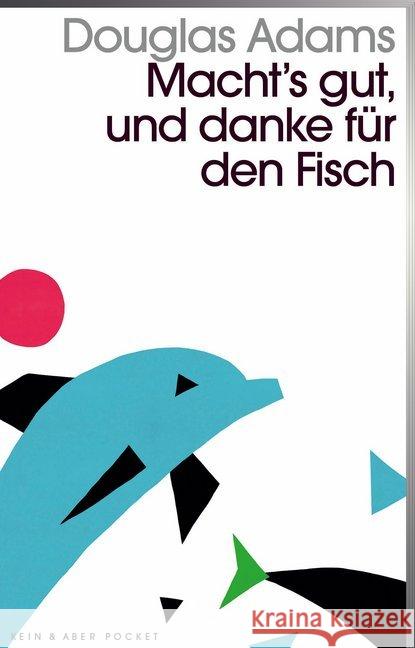 Macht`s gut und danke für den Fisch : Band 4 der fünfbändigen 