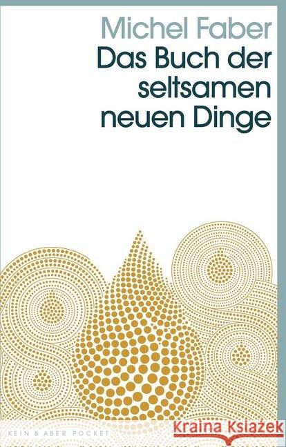 Das Buch der seltsamen neuen Dinge : Roman Faber, Michel 9783036959894