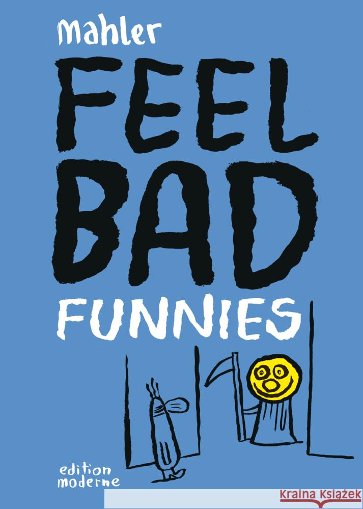 Feel Bad Funnies Mahler, Nicolas 9783037312544 Edition Moderne