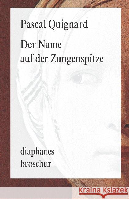 Der Name auf der Zungenspitze Quignard, Pascal 9783037342473