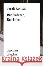 Rue Ordener, Rue Labat Kofman, Sarah 9783037344415 diaphanes