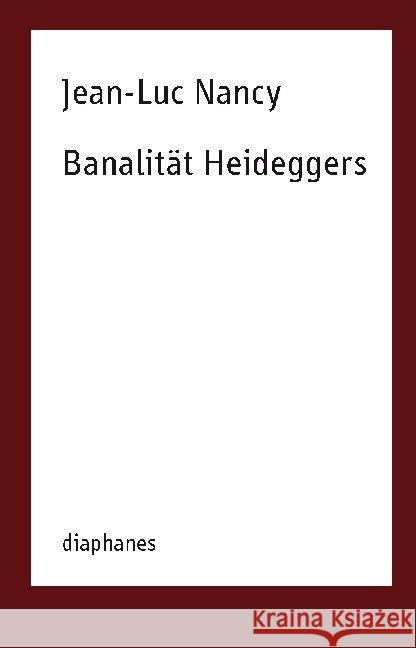 Banalität Heideggers Nancy, Jean-Luc 9783037349205