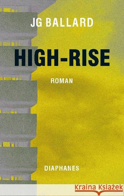 High-Rise : Roman Ballard, J. G. 9783037349328 diaphanes