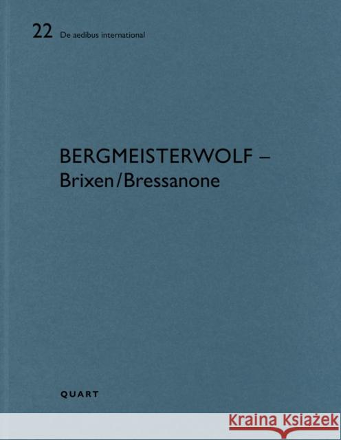 Bergmeisterwolf - Brixen/Bressanone Wirz, Heinz 9783037612521 Quart Architektur