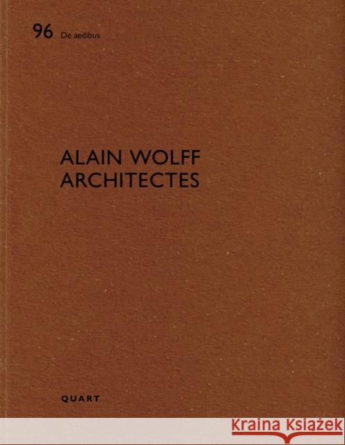 Alain Wolff Architectes: De aedibus 96 Heinz Wirz 9783037612583 Quart Publishers