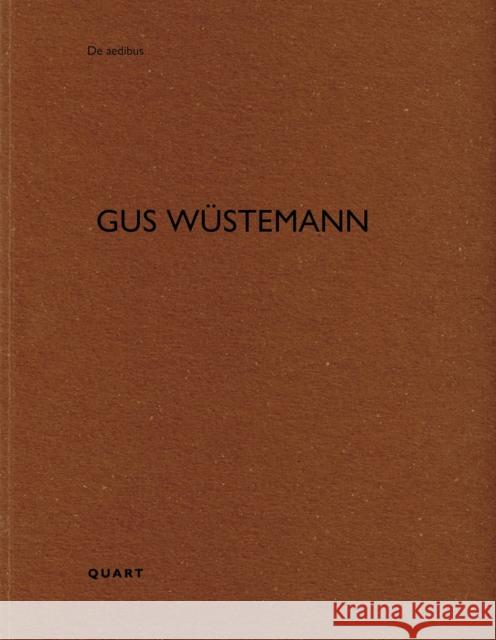 Gus Wustemann: De aedibus Gus Wustemann 9783037612644 Quart Publishers