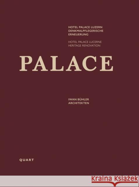 Hotel Palace Lucerne: Refurbishment of a Listed Building Buhler, Iwan 9783037612675 Quart Publishers