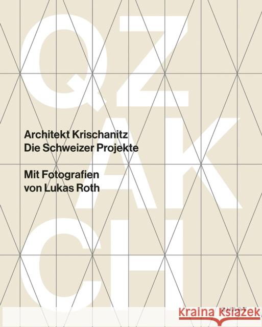 Architekt Krischanitz: Die Schweizer Projekte Anne-Marie Kristokat 9783037612705 Quart Publishers