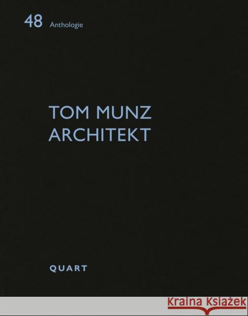 Tom Munz Architekt  9783037612736 Quart Publishers