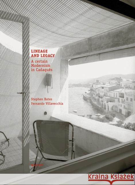 Lineage and Legacy: A Certain Modernism in Cadaques  9783037613016 Quart Publishers