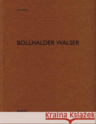 Bollhalder Walser Heinz Wirz 9783037613818 Quart Publishers
