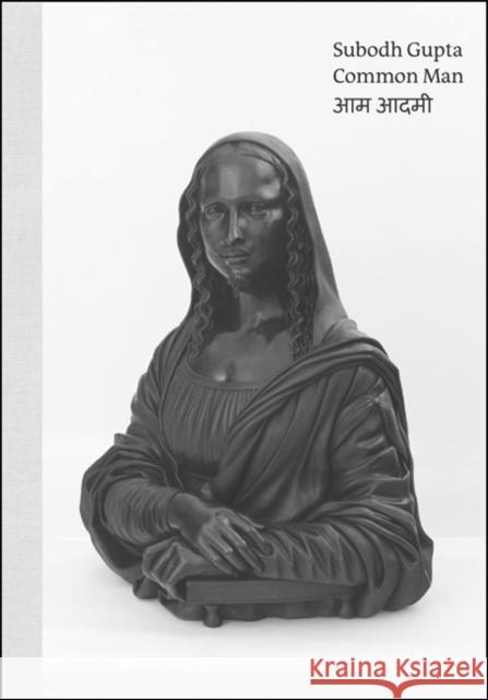 Subodh Gupta: Common Man Gupta, Subodh 9783037641439