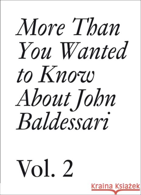 John Baldessari: More Than You Wanted to Know About John Baldessari  9783037642566 JRP Ringier