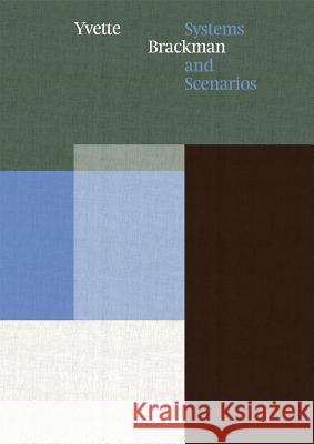 Yvette Brackman: Systems and Scenarios Brackman, Yvette 9783037642801