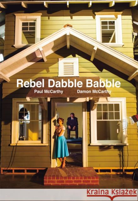 Paul McCarthy And Damon McCarthy: Rebel Dabble Babble Damon McCarthy 9783037643365 Jrp Ringier